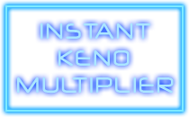 instant keno multiplier