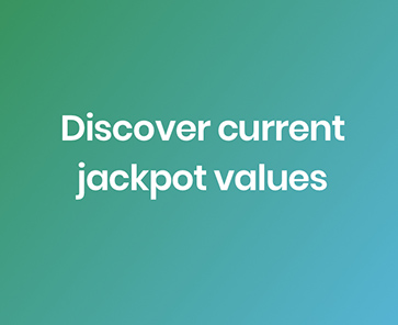 Discover current jackpot values